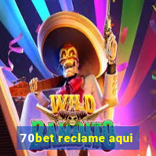 70bet reclame aqui